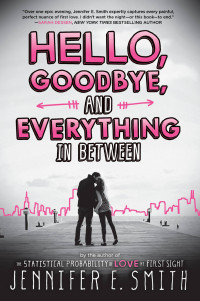 smith, Jennifer E — Hello, Goodbye, and Everything in Between