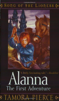 Tamora Pierce — Alanna: The First Adventure - Song of the Lioness, Book 1