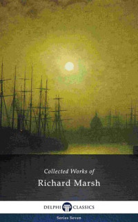 Marsh Richard; Heldman Richard Bernard — Collected Works Of Richard Marsh