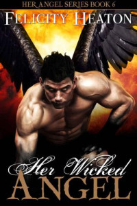 Felicity Heaton — Her Wicked Angel