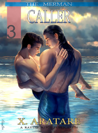 Aratare X; Reign Raythe — Merman bk 3 Caller for RR X