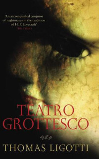 Ligotti Thomas — Teatro Grottesco