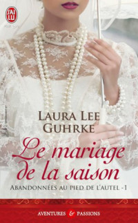 Guhrke, Laura Lee — Le mariage de la saison