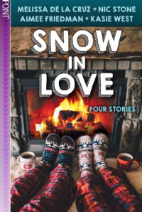 Melissa de la Cruz, Nic Stone, Aimee Friedman, Kasie West — Snow in Love