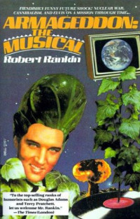 Rankin Robert — Armageddon: The Musical