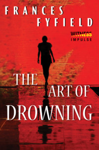 Fyfield Frances — The Art of Drowning