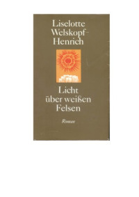 Welskopf-Henrich, Liselotte — Licht über weißen Felsen