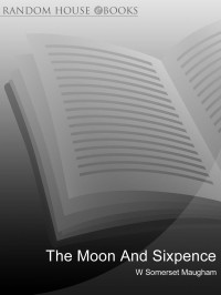Maugham, William Somerset — The Moon and Sixpence