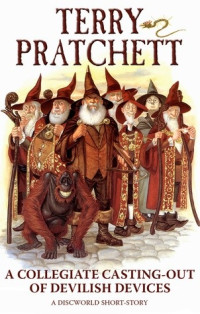 Pratchett Terry — A Collegiate Casting-Out of Devilish Devices