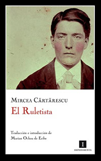 Mircea Cartarescu — El ruletista