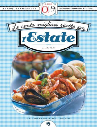 Emilia Valli — Le cento migliori ricette per l'estate