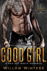 Winters Willow — Good Girl: (A Bad Boy Mafia Romance)