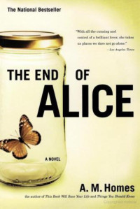 A.M. Homes — The End Of Alice