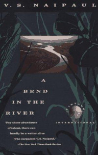 V. S. Naipaul — A Bend In The River