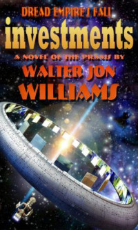 Williams, Walter Jon — Investments