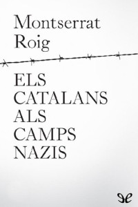 Montserrat Roig — Els catalans als camps nazis