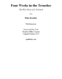 Kreisler Fritz — Four Weeks in the Trenches