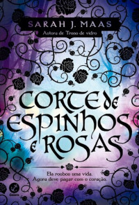 Sarah J Maas — Corte de Espinhos e Rosas