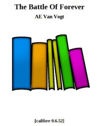 Vogt, A E Van — The Battle Of Forever