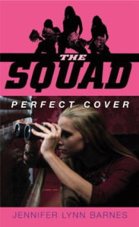 Jennifer Lynn Barnes — Squad 01.0 - Perfect Cover