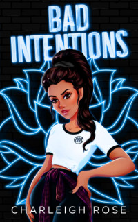 Charleigh Rose — Bad Intentions