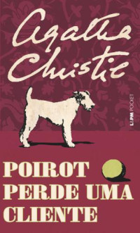Christie Agatha — Poirot Perde uma Cliente