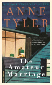 Anne Tyler — The Amateur Marriage