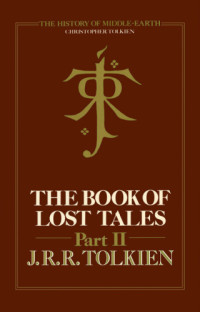Tolkien, J R R — The Book of Lost Tales, Part 2,