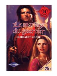 Margaret Moore — Le mariage du guerrier