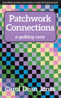 Carol Dean Jones — Patchwork Connections (Quilting Cozy Mystery 4)