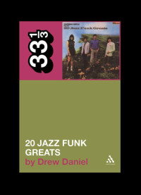 Drew Daniel — Throbbing Gristle's Twenty Jazz Funk Greats (33 1/3 #54)
