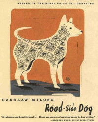Czeslaw Milosz — Road-side Dog