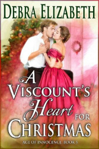 Debra Elizabeth — A Viscount's Heart for Christmas (Book 5, Age of Innocence)