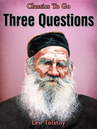Leo Tolstoy — Three Questions