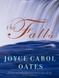 Oates, Joyce Carol — The Falls