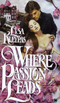 Lisa Kleypas — Where Passion Leads (Berkley-Falkner #1)