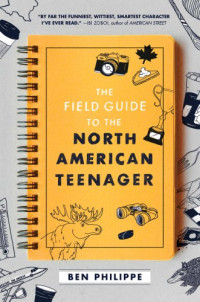 Ben Philippe — The Field Guide to the North American Teenager