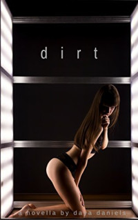 Daniels Daya — dirt: a novella (kitsune duet Book 1)