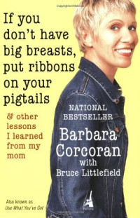 Corcoran Barbara; Littlefield Bruce — If You Don't Have Big Breasts, Put Ribbons on Your Pigtails