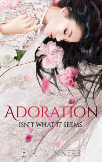 Eva Winners — Adoration: Love Isn't What It Seems Series - Book 2