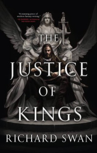 Richard Swan — The Justice of Kings