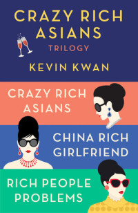 Kevin Kwan — The Crazy Rich Asians Trilogy Box Set