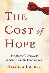 Bennett Amanda — The Cost of Hope: A Memoir