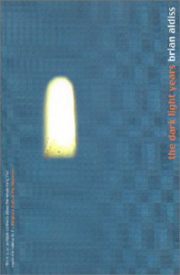 Aldiss Brian — The Dark Light Years