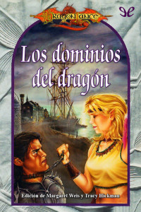 Scott M. Buraczewski & Paul B. Thompson & Don Perrin & Kevin James Kage & Jean Rabe & Nancy V. Berberick & John Grubber & Chris Pierson & Richard A. Knaak & Margaret Weis — Los dominios del dragón