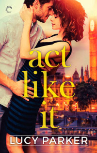 Lucy Parker — Act Like It