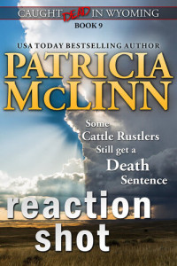 Patricia McLinn — Reaction Shot (Caught Dead in Wyoming, Book 9)