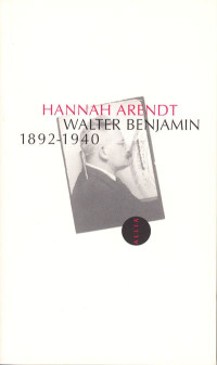 hannah arendt — Walter Benjamin 1892 1940