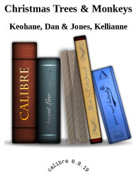 Keohane, Daniel G — Christmas Trees and Monkeys