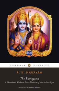 Narayan, R K — The Ramayana: a shortened modern prose version of the Indian epic